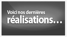 Voici nos derni&egrave;res r&eacute;alisations&hellip;